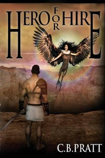 Hero For Hire by C B Pratt