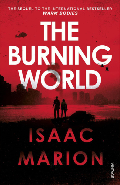 The Burning World (The Warm Bodies Series) by Isaac Marion