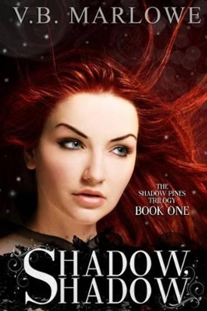 Shadow, Shadow: Book One of the Shadow Pines Trilogy V B Marlowe 9781508469957