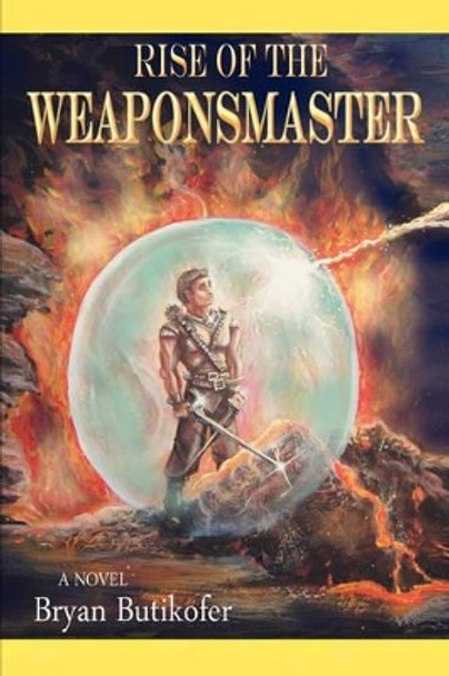 Rise of the Weaponsmaster Bryan Butikofer 9780595468614