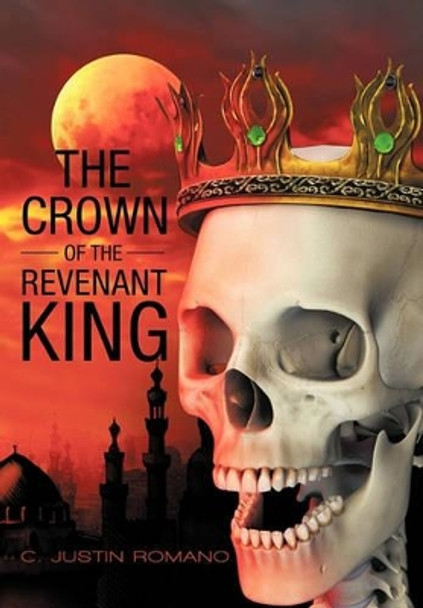 The Crown of the Revenant King C Justin Romano 9781450229692