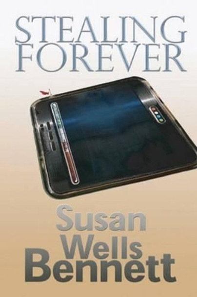 Stealing Forever by Susan Wells Bennett