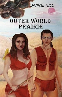 Outer World Prairie by Dannie C Hill