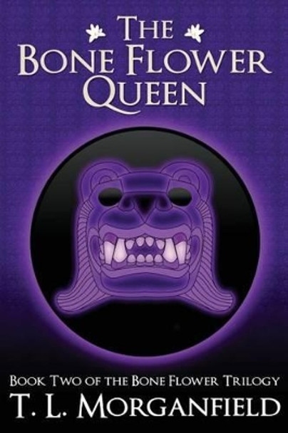 The Bone Flower Queen (The Bone Flower Trilogy Book 2) by Tl Morganfield The Bone Flower Queen (The Bone Flower Trilogy Book 2) by Tl Morganfield