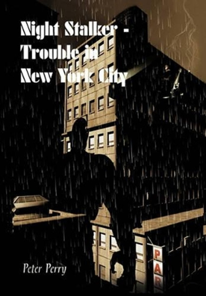 Night Stalker I - Trouble In New York City Peter Perry 9781426972164