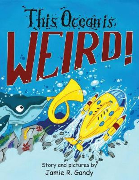 This Ocean is Weird Jamie R Gandy 9780692921500