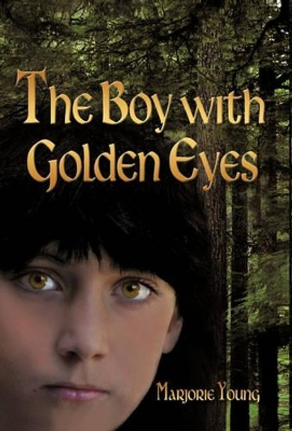 The Boy With Golden Eyes Marjorie Young 9781450234894