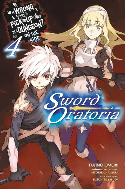 Is It Wrong to Try to Pick Up Girls in a Dungeon? On the Side: Sword Oratoria, Vol. 4 (light novel) by Fujino Omori