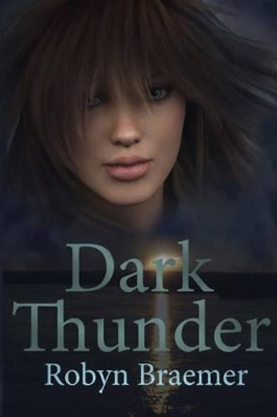 Dark Thunder Robyn Braemer 9780990934028