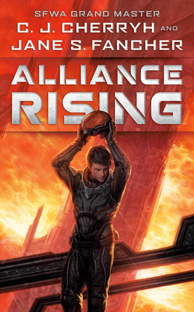 Alliance Rising C. J. Cherryh 9780756412722 Alliance Rising C. J. Cherryh 9780756412722
