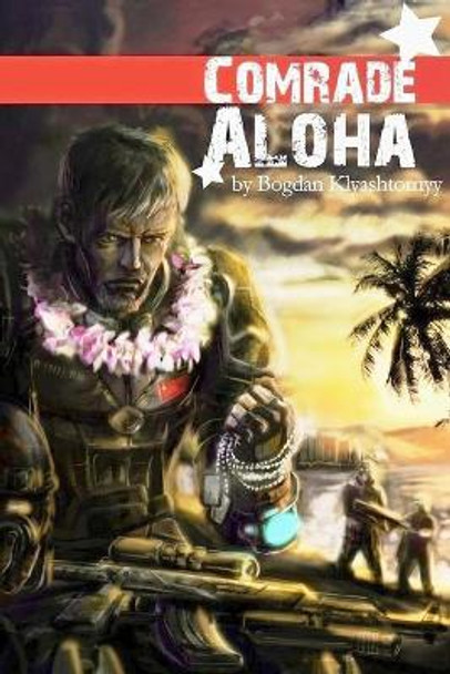 Comrade Aloha by Bogdan Klyashtornyy