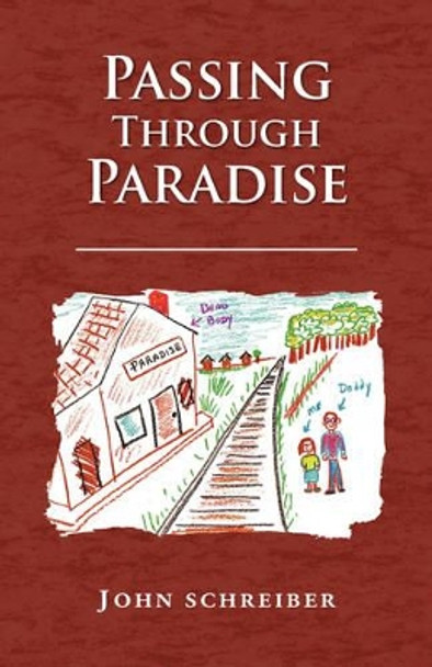 Passing Through Paradise John Schreiber 9781436351102