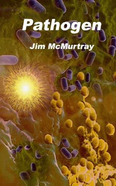 Pathogen by Jim McMurtray
