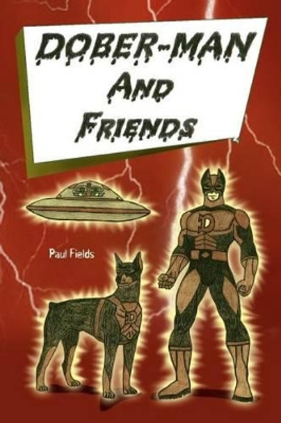 Dober-Man and Friends Paul Fields 9781436355735
