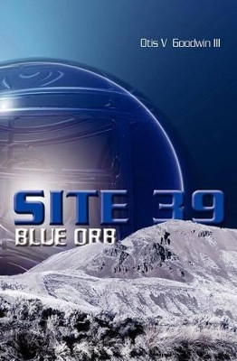 Site 39 by Otis V Goodwin III