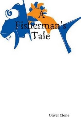 A Fisherman's Tale by Oliver, Clone