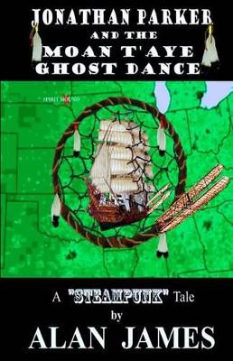 Jonathan Parker and the Moan T'Aye Ghost Dance by Alan James (University of Keele)