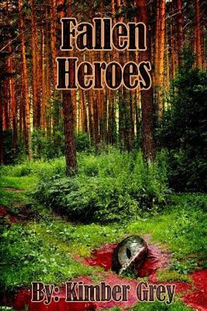 Fallen Heroes Kimber Grey 9781548562274