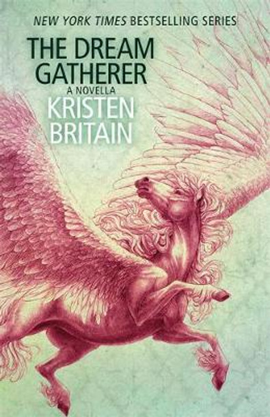 The Dream Gatherer: A Green Rider Novella Kristen Britain 9781473226456