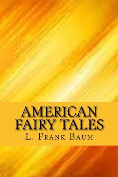 American Fairy Tales L Frank Baum 9781548696825