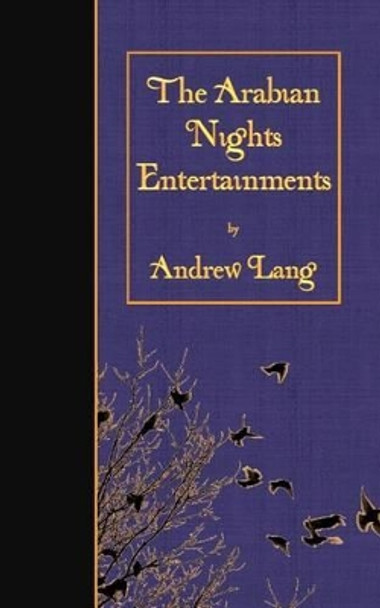 The Arabian Nights Entertainment Andrew Lang (Senior Lecturer in Law, London School of Economics) 9781523483754