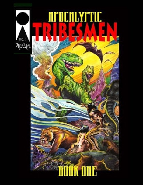 Apocalyptic Tribesmen #1 F Newton Burcham 9781548895921