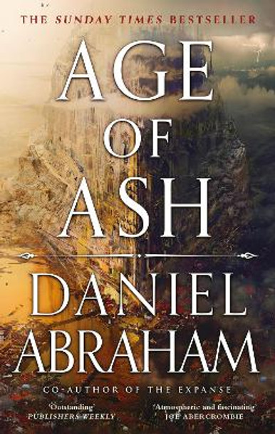 Age of Ash: The Sunday Times bestseller - The Kithamar Trilogy Book 1 Daniel Abraham 9780356515403