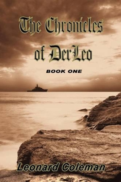 The Chronicles of Derleo: Book One Leonard Coleman 9781462881550