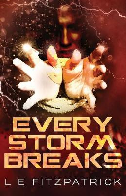 Every Storm Breaks L E Fitzpatrick 9784867506479