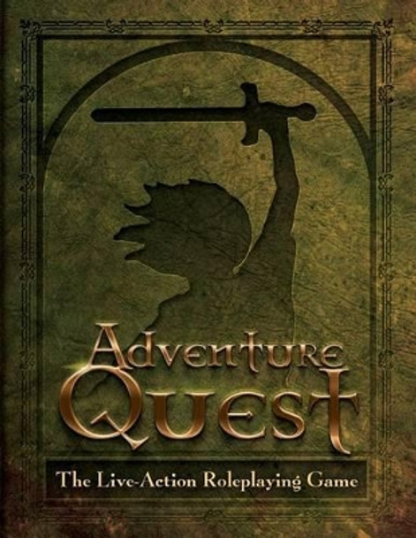 Adventure Quest: The Live-Action Roleplaying Game Mark Hoge 9780991108213