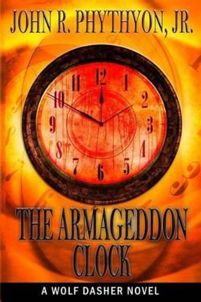 The Armageddon Clock John Phythyon 9781537300856
