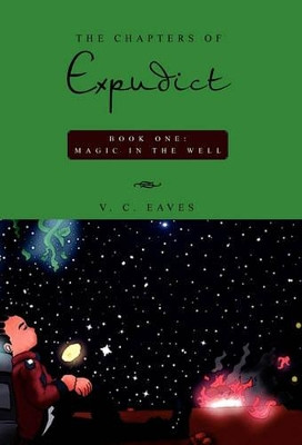 The Chapters of Expudict V C Eaves 9781453587676