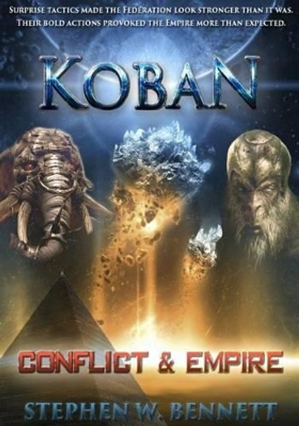 Koban: Conflict and Empire Stephen W Bennett 9781537302539