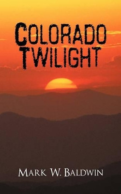 Colorado Twilight by Mark W Baldwin, PhD