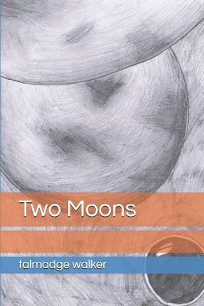 Two Moons Talmadge Walker 9781549809194