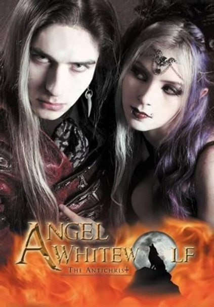 Angel Whitewolf: The Antichrist Anonymous 9781463344924