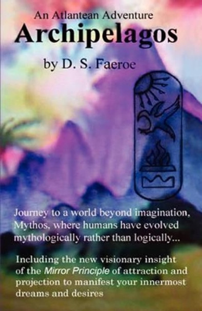 Archipelagos: An Atlantean Adventure D S Faeroe 9781432703387