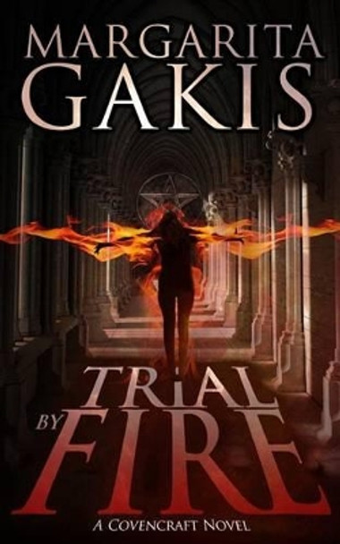 Trial By Fire by Margarita Gakis