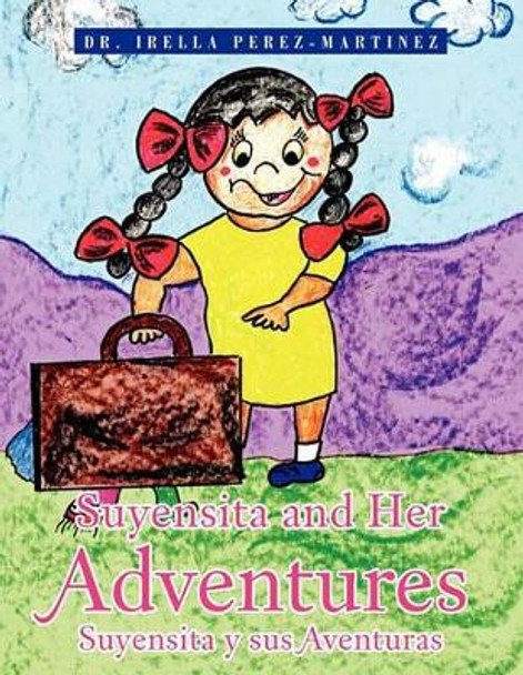 Suyensita and Her Adventures by Dr Irella Perez-Martinez
