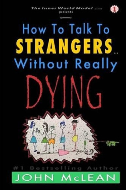 How to Talk to Strangers...Without Really Dying John McLean 9781537308722