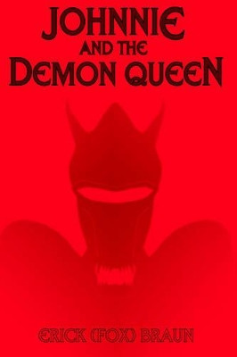 Johnnie and the Demon Queen Erick Braun 9781420835632