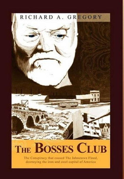 The Bosses Club Richard A Gregory 9781456860271