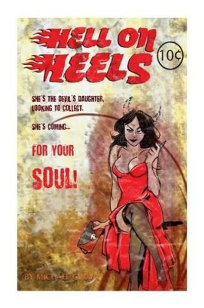 Hell On Heels!: She's The Devils Daughter Looking To Collect! (Collector's Cover &quot;B&quot;) Michael Gerald Uva 9781508559276