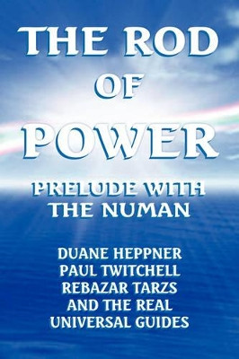 The Rod of Power Duane Heppner 9781436390569