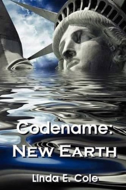 Codename: New Earth Linda E Cole 9781466386167