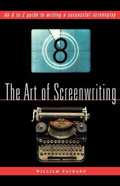 The Art of Screenwriting William Packard 9781560253228