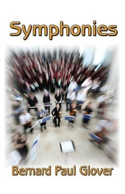 Symphonies by Bernard Paul Glover