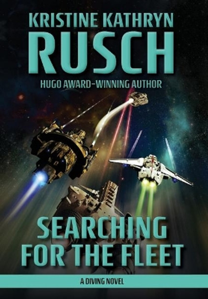 Searching for the Fleet: A Diving Novel Kristine Kathryn Rusch 9781561461929