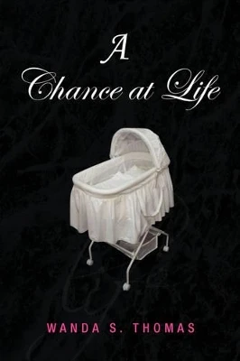 A Chance at Life by Wanda S Thomas