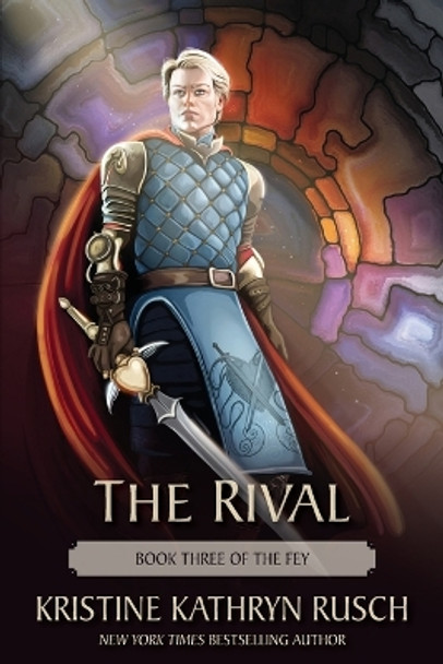 The Rival: Book Three of The Fey Kristine Kathryn Rusch 9781561468218